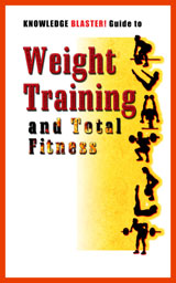 KNOWLEDGE BLASTER! Guide to Weight Training and 